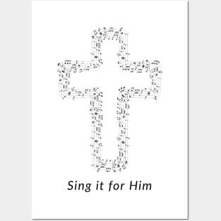 Sing it for Him Posters and Art